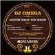 DJ Omega - Go For What You Know